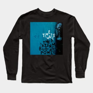 Bud Powell Long Sleeve T-Shirt